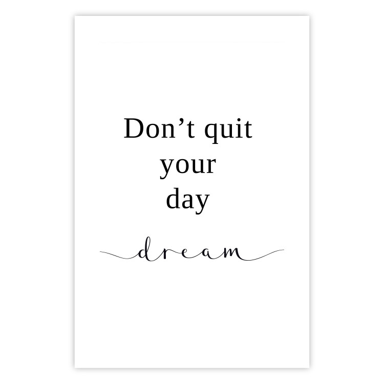 Wall Poster Don’t Quit Your Day Dream - Dark Text on White Background 149252 additionalImage 20
