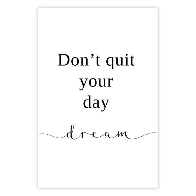 Wall Poster Don’t Quit Your Day Dream - Dark Text on White Background 149252