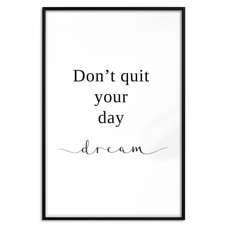Wall Poster Don’t Quit Your Day Dream - Dark Text on White Background 149252 additionalImage 23