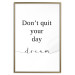 Wall Poster Don’t Quit Your Day Dream - Dark Text on White Background 149252 additionalThumb 25