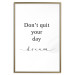 Wall Poster Don’t Quit Your Day Dream - Dark Text on White Background 149252 additionalThumb 24
