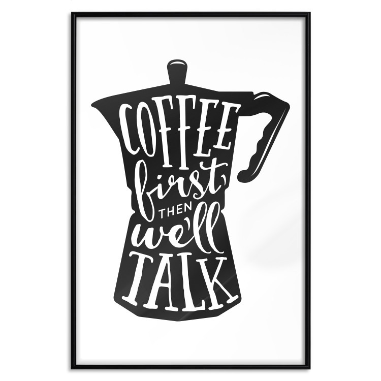 Poster Coffee First Then We'll Talk - black coffee pot with white texts 114792 additionalImage 18