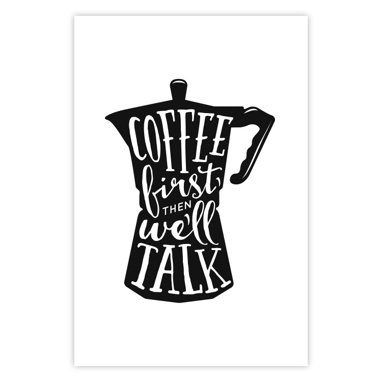 Poster Coffee First Then We'll Talk - black coffee pot with white texts 114792 additionalImage 19