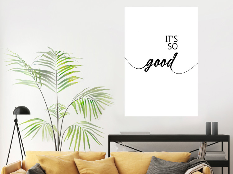 Wall Poster It's so Good - black English text on a contrasting white background 125792 additionalImage 23