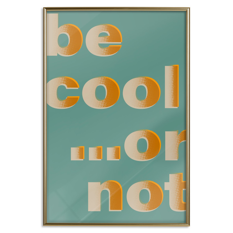 Wall Poster Be Cool... or Not - orange English texts on a turquoise background 131992 additionalImage 17