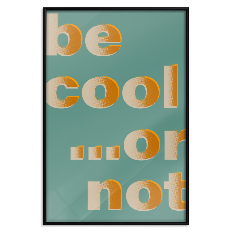 Wall Poster Be Cool... or Not - orange English texts on a turquoise background 131992 additionalImage 16