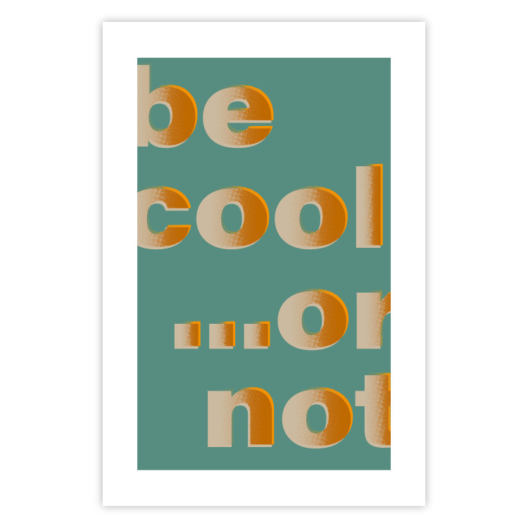Wall Poster Be Cool... or Not - orange English texts on a turquoise background 131992 additionalImage 25