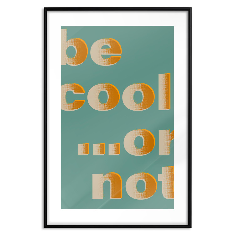 Wall Poster Be Cool... or Not - orange English texts on a turquoise background 131992 additionalImage 15