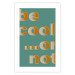 Wall Poster Be Cool... or Not - orange English texts on a turquoise background 131992 additionalThumb 19