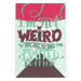 Poster I'm not weird - cheerful English text on a three-color background 114423