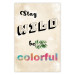 Wall Poster Stay Wild Be Colorful - colorful English text on a beige background 128923