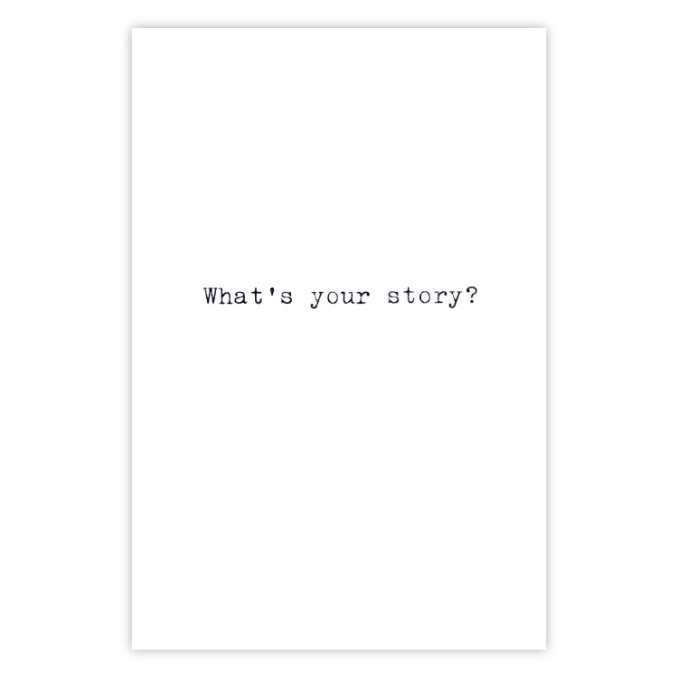 Wall Poster What's your story? - black and white minimalist composition with text 117033 additionalImage 19