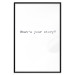 Wall Poster What's your story? - black and white minimalist composition with text 117033 additionalThumb 24