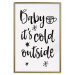 Poster Baby it's cold outside - black English text on a light background 130733 additionalThumb 21