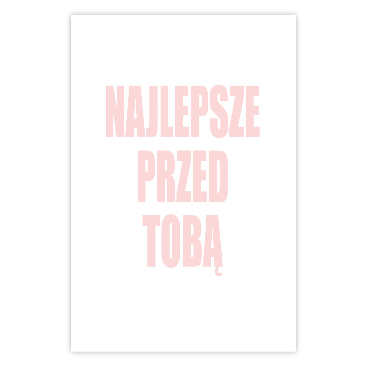 Wall Poster The Best Is Yet to Come - pink text in Polish on a white background 122853 additionalImage 19