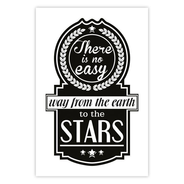 Poster There Is No Easy Way from the Earth to the Stars - black and white texts 114693