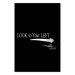 Poster Look to Your Left - English texts and an arrow on a black background 122824