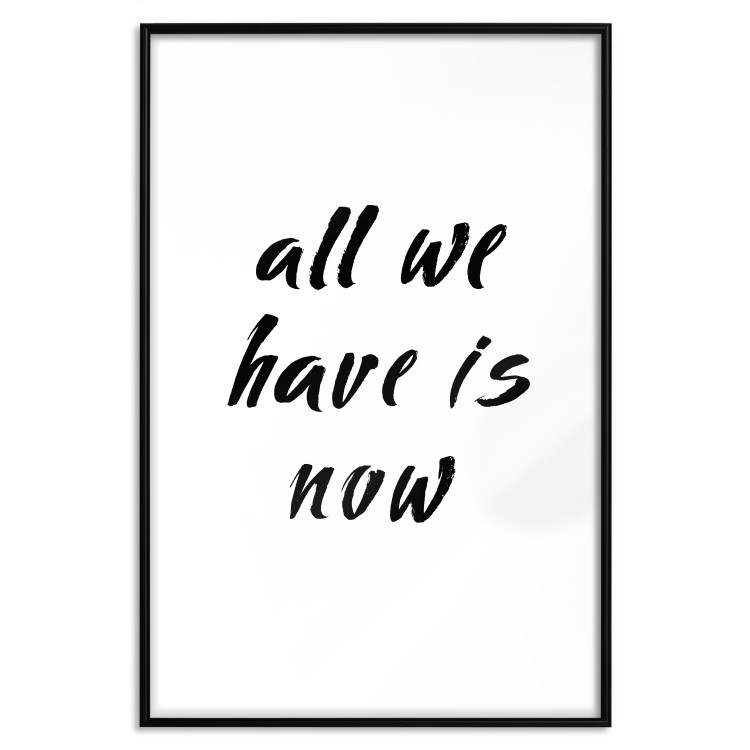 Poster All We Have Is Now - black English inscriptions on a white background 126824 additionalImage 17