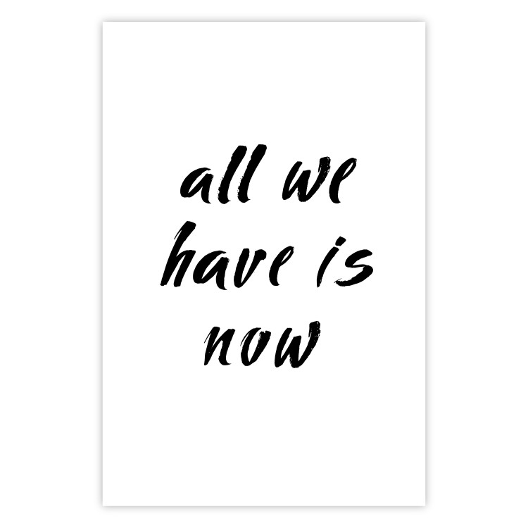 Poster All We Have Is Now - black English inscriptions on a white background 126824 additionalImage 25