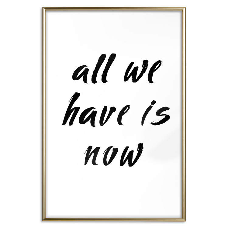 Poster All We Have Is Now - black English inscriptions on a white background 126824 additionalImage 21