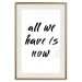 Poster All We Have Is Now - black English inscriptions on a white background 126824 additionalThumb 20