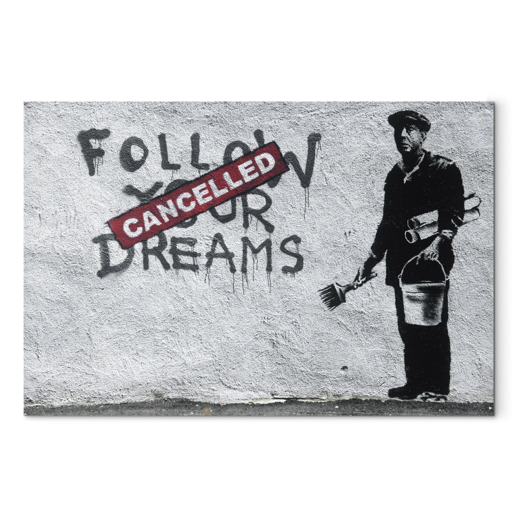 Canvas Follow Your Dreams Cancelled by Banksy - urban street art with texts 132424 additionalImage 7