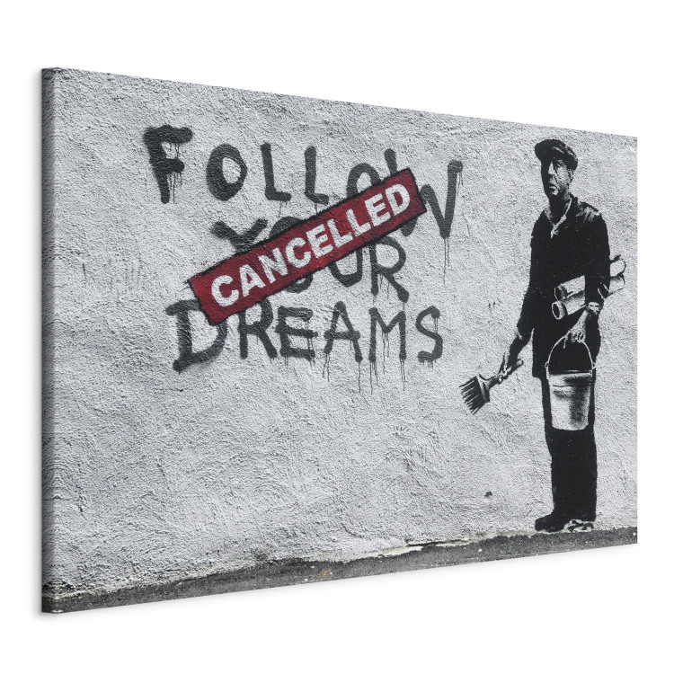 Canvas Follow Your Dreams Cancelled by Banksy - urban street art with texts 132424 additionalImage 2