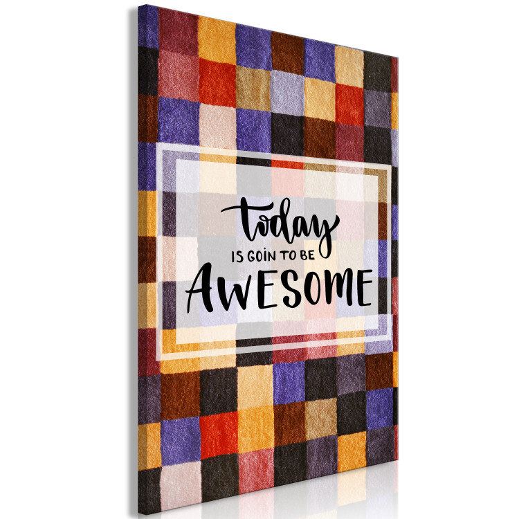 Canvas Art Print Today Is Goin To Be Awesome (1 Part) Vertical 116984 additionalImage 2