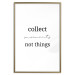 Poster Collect Moments Not Things - Minimalist Typography on a White Background 146145 additionalThumb 22