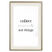 Poster Collect Moments Not Things - Minimalist Typography on a White Background 146145 additionalThumb 27