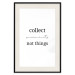 Poster Collect Moments Not Things - Minimalist Typography on a White Background 146145 additionalThumb 26