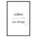 Poster Collect Moments Not Things - Minimalist Typography on a White Background 146145 additionalThumb 20