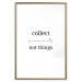 Poster Collect Moments Not Things - Minimalist Typography on a White Background 146145 additionalThumb 24