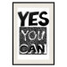 Poster Yes you can - black and white composition with texts on a patterned background 116365 additionalThumb 18