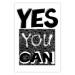 Poster Yes you can - black and white composition with texts on a patterned background 116365