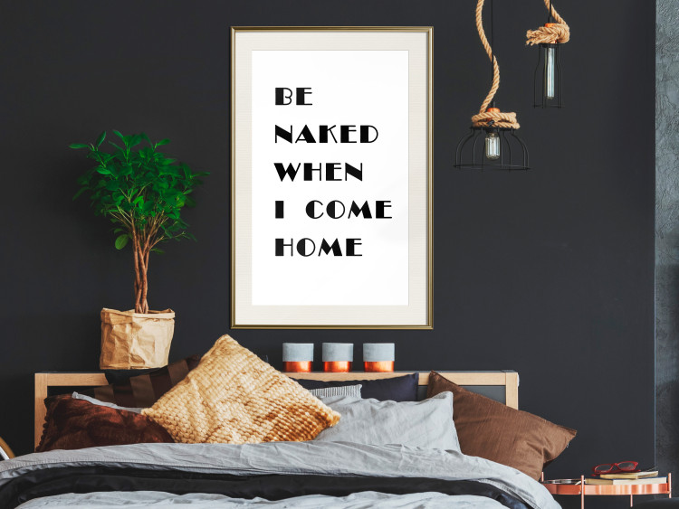 Poster Be naked when I come home - simple black and white composition with texts 118375 additionalImage 21