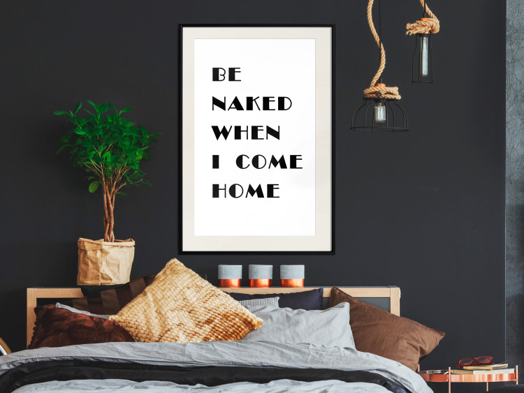 Poster Be naked when I come home - simple black and white composition with texts 118375 additionalImage 22