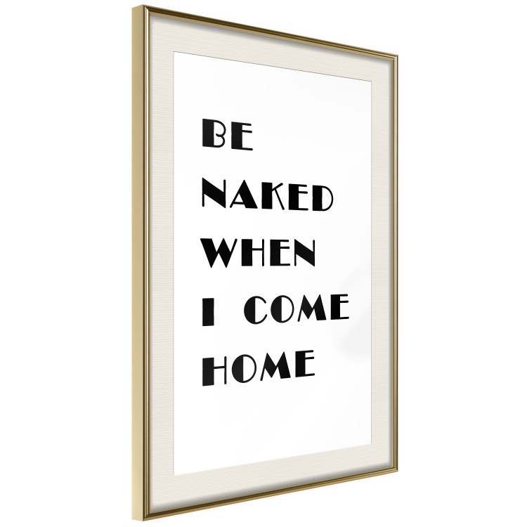 Poster Be naked when I come home - simple black and white composition with texts 118375 additionalImage 3