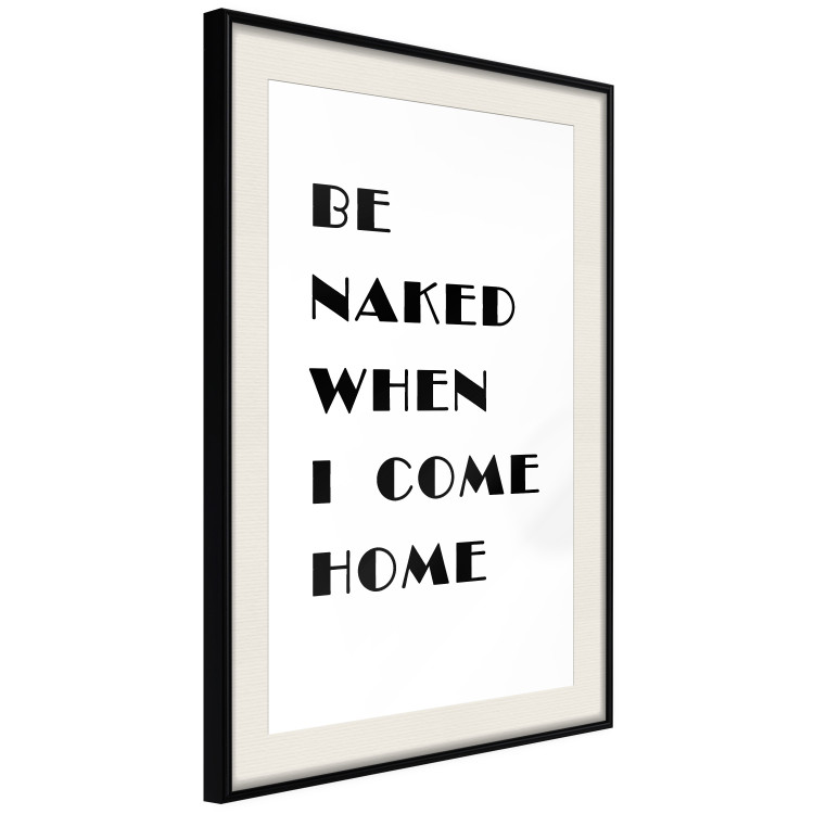 Poster Be naked when I come home - simple black and white composition with texts 118375 additionalImage 4