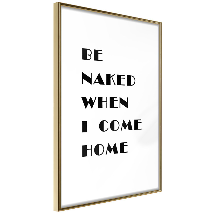 Poster Be naked when I come home - simple black and white composition with texts 118375 additionalImage 7