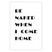 Poster Be naked when I come home - simple black and white composition with texts 118375
