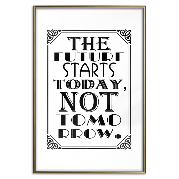 Poster The Future Starts Today Not Tomorrow - motivational black and white text 114685 additionalImage 14