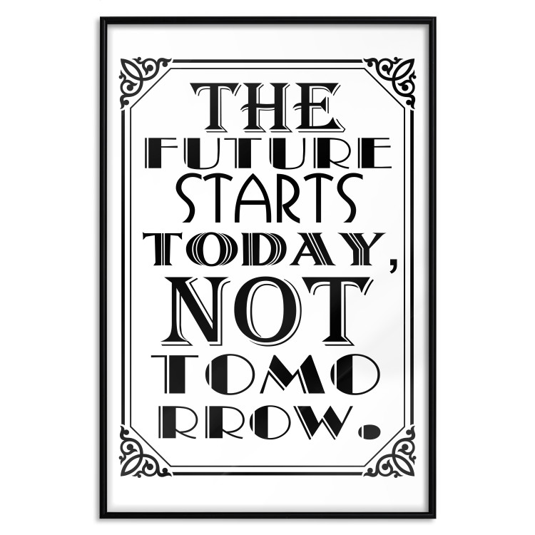 Poster The Future Starts Today Not Tomorrow - motivational black and white text 114685 additionalImage 20