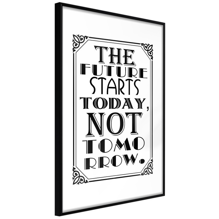 Poster The Future Starts Today Not Tomorrow - motivational black and white text 114685 additionalImage 11