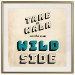 Wall Poster Take Walk on the Wild Side - square - English text on a beige background 128926 additionalThumb 22