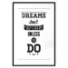 Wall Poster Dreams don't work unless you do - black and white composition with texts 115056 additionalThumb 15