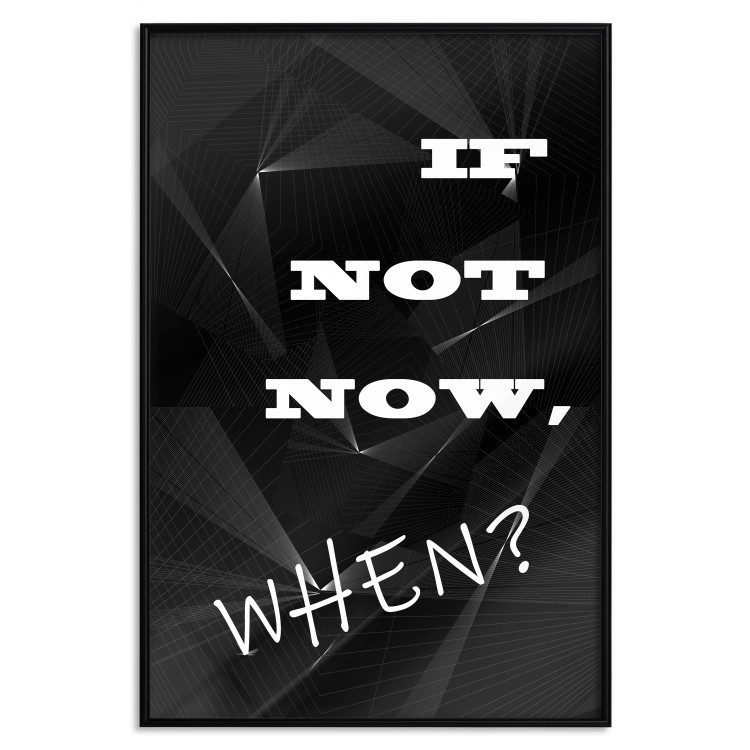 Poster If not now - when? - black and white composition with English texts 116366 additionalImage 24