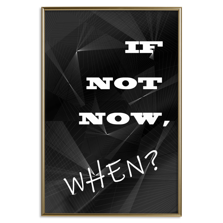 Poster If not now - when? - black and white composition with English texts 116366 additionalImage 16