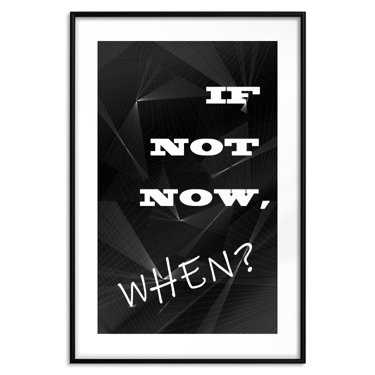 Poster If not now - when? - black and white composition with English texts 116366 additionalImage 17
