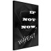 Poster If not now - when? - black and white composition with English texts 116366 additionalThumb 10